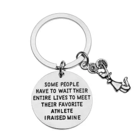 Cheer Mom or Dad Keychain- Some People Have to Wait Their Entire Lives to Meet Their Favorite Athlete, I Raised Mine